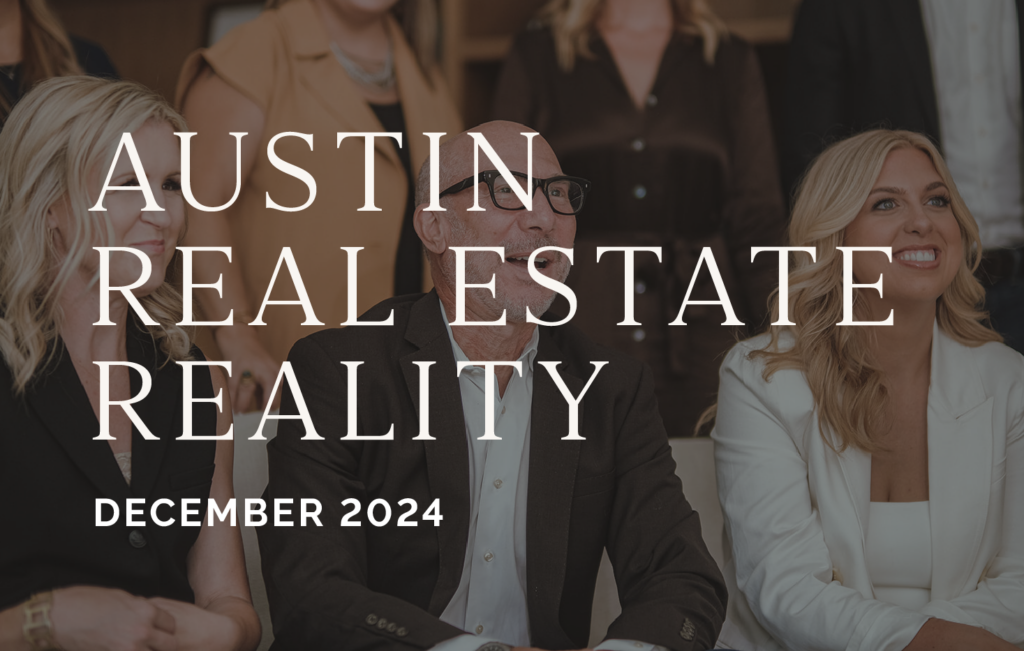 Brodsky Properties | Austin, Texas Real Estate Market Update December 2024